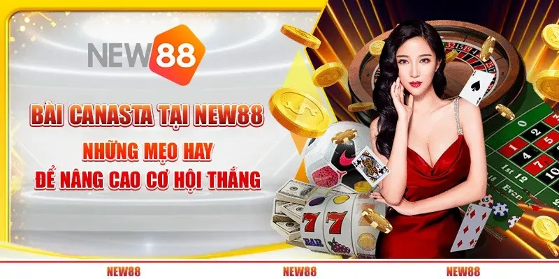 bai canasta tai new88 – nhung meo hay de nang cao co hoi thang 11 11