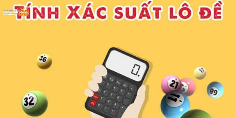 Cách tính xác suất lô đề tại New88 - Công thức chuẩn xác 2 Tìm hiểu về xác suất trong lô đề